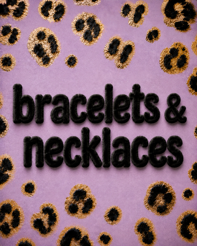 Bracelets & Necklaces